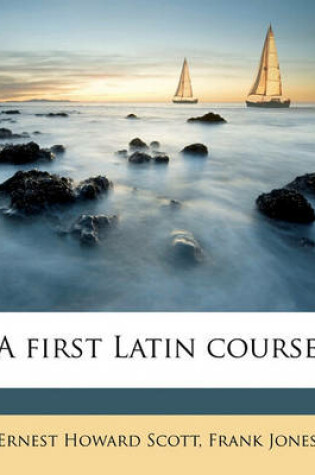 Cover of A First Latin Course