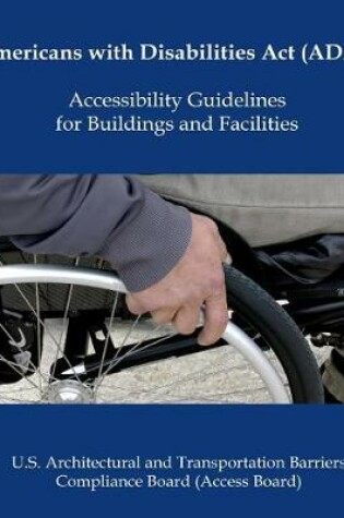 Cover of Americans with Disabilities ACT (Ada) Accessibility Guidelines