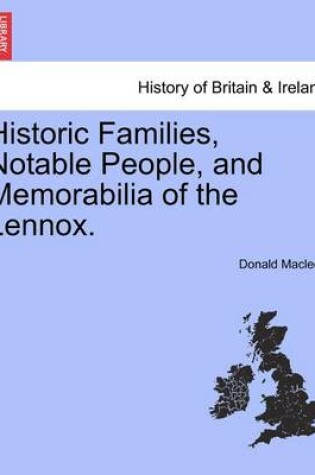 Cover of Historic Families, Notable People, and Memorabilia of the Lennox.