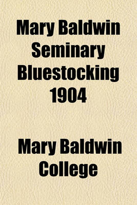 Book cover for Mary Baldwin Seminary Bluestocking 1904