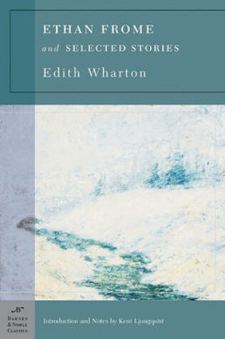 Cover of Ethan Frome & Selected Stories (Barnes & Noble Classics Series)