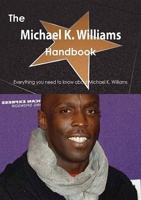 Book cover for The Michael K. Williams Handbook - Everything You Need to Know about Michael K. Williams