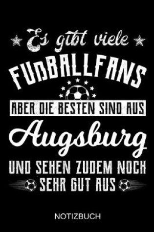 Cover of Es gibt viele Fußballfans aber die besten sind aus Augsburg und sehen zudem noch sehr gut aus