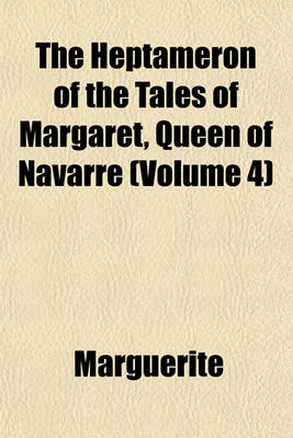 Book cover for The Heptameron of the Tales of Margaret, Queen of Navarre (Volume 4)