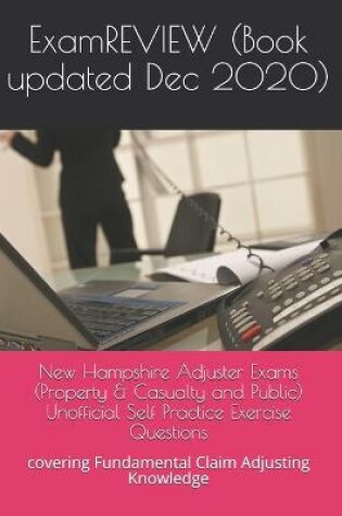 Cover of New Hampshire Adjuster Exams (Property & Casualty and Public) Unofficial Self Practice Exercise Questions