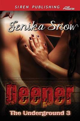 Book cover for Deeper [The Underground 3] (Siren Publishing Allure)