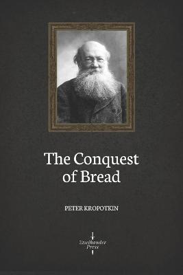 Book cover for The Conquest of Bread (Illustrated)