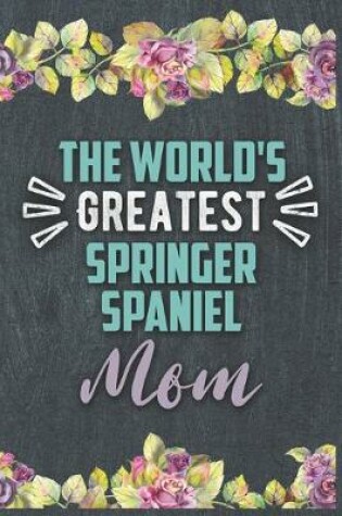 Cover of The World's Greatest Springer Spaniel Mom