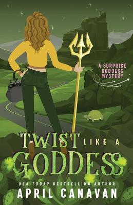 Cover of Twist Like a Goddess