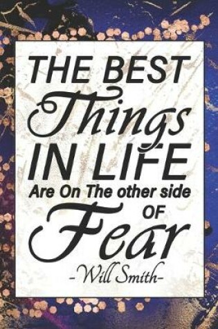 Cover of The Best Things In Life Are On The Other Side Of Fear - Will Smith