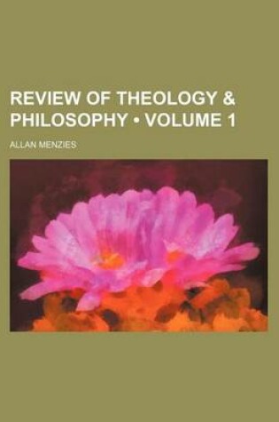 Cover of Review of Theology & Philosophy (Volume 1)