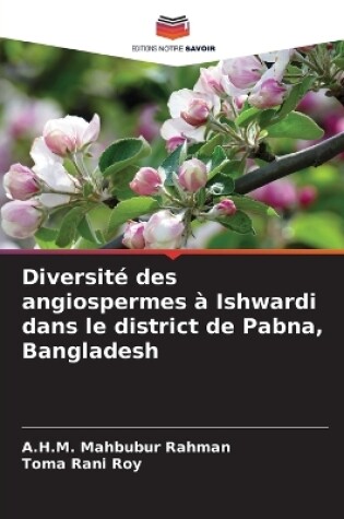 Cover of Diversit� des angiospermes � Ishwardi dans le district de Pabna, Bangladesh