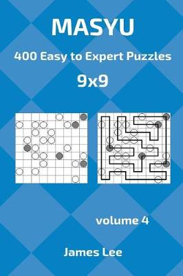 Book cover for Masyu Puzzles - 400 Easy to Expert 9x9 Vol. 4