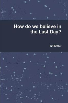 Book cover for How Do We Believe in the Last Day?