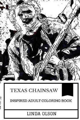 Book cover for Texas Chainsaw Inspired Adult Coloring Book