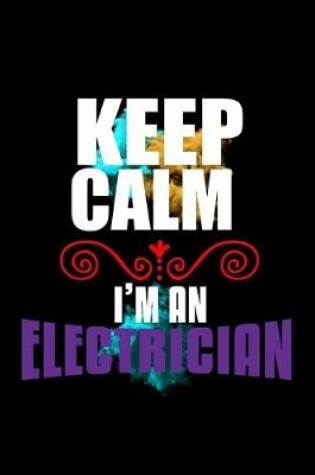 Cover of Keep calm. I'm a electrician