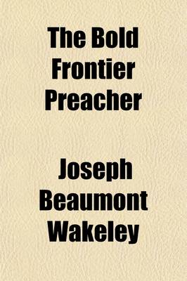 Book cover for The Bold Frontier Preacher; A Portraiture of REV. William Cravens, of Virginia