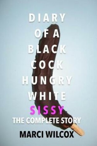 Cover of Diary of a Black Cock Hungry White Sissy