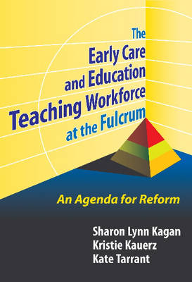 Cover of The Early Care and Education Teaching Workforce at the Fulcrum