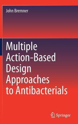 Book cover for Multiple Action-Based Design Approaches to Antibacterials