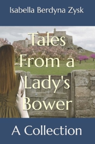 Cover of Tales From a Lady's Bower