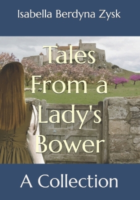 Book cover for Tales From a Lady's Bower