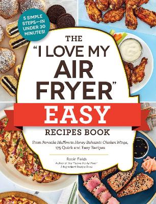 Book cover for The "I Love My Air Fryer" Easy Recipes Book