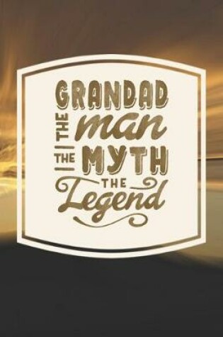 Cover of Grandad The Man The Myth The Legend