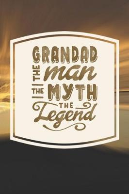 Book cover for Grandad The Man The Myth The Legend