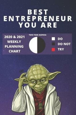 Cover of 2020 & 2021 Two-Year Weekly Planner For Best Entrepreneur Gift - Funny Yoda Quote Appointment Book - Two Year Agenda Notebook