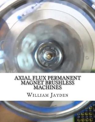 Book cover for Axial Flux Permanent Magnet Brushless Machines