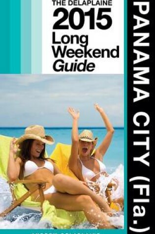 Cover of Panama City (Fla.) - The Delaplaine 2015 Long Weekend Guide