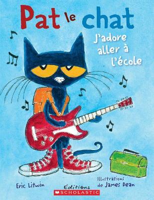 Book cover for Pat Le Chat: j'Adore Aller À l'École