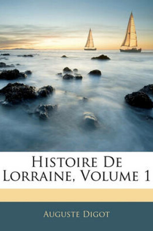 Cover of Histoire de Lorraine, Volume 1