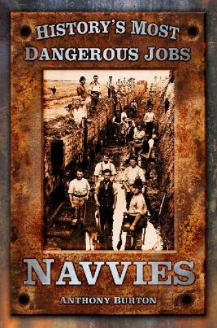 Cover of History’s Most Dangerous Jobs: Navvies