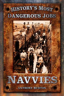 Book cover for History’s Most Dangerous Jobs: Navvies