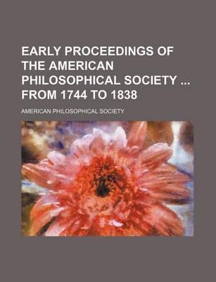 Book cover for Early Proceedings of the American Philosophical Society from 1744 to 1838