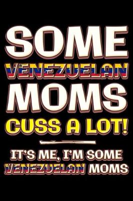 Book cover for Some venezuelan moms cuss a lot