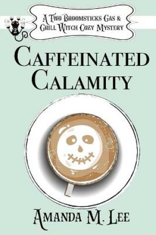 Cover of Caffeinated Calamity