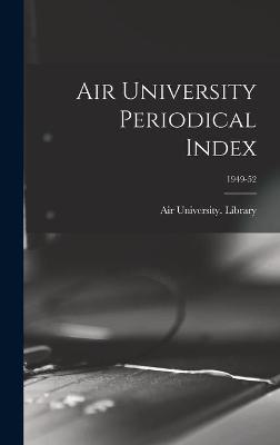 Book cover for Air University Periodical Index; 1949-52