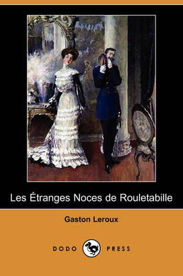 Book cover for Les Etranges Noces de Rouletabille (Dodo Press)