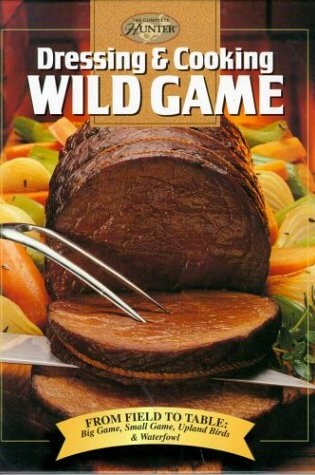 Cover of Dressing and Cook Wild Game
