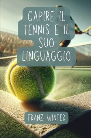 Cover of Capire il tennis e il suo linguaggio