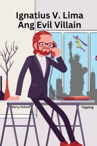 Cover of Ignatius V. Lima Ang Evil Villain (Tagalog) Ignatius V. Cinco