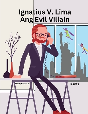 Book cover for Ignatius V. Lima Ang Evil Villain (Tagalog) Ignatius V. Cinco