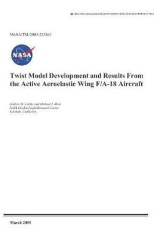 Cover of Twist Model Development and Results from the Active Aeroelastic Wing F/A-18 Aircraft