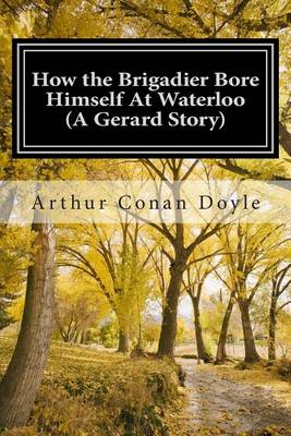 Book cover for How the Brigadier Bore Himself At Waterloo (A Gerard Story)