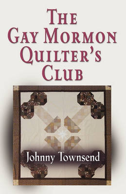 Book cover for The Gay Mormon Quilter's Club