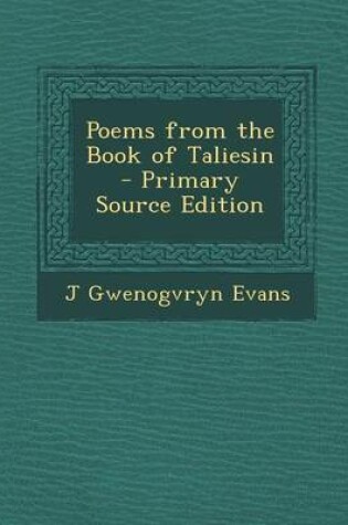 Cover of Poems from the Book of Taliesin - Primary Source Edition