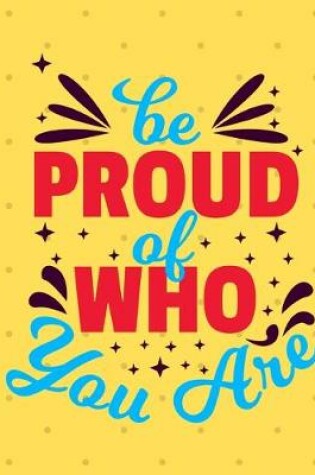 Cover of Be Proud Of Who Are